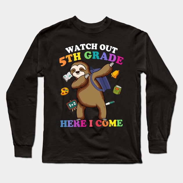 Funny Sloth Watch Out 5th grade Here I Come Long Sleeve T-Shirt by kateeleone97023